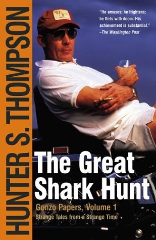 Cover for Hunter S. Thompson · The Great Shark Hunt: Strange Tales from a Strange Time (Paperback Book) (2003)