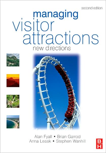 Managing Visitor Attractions - Alan Fyall - Bøger - Taylor & Francis Ltd - 9780750685450 - 29. januar 2008