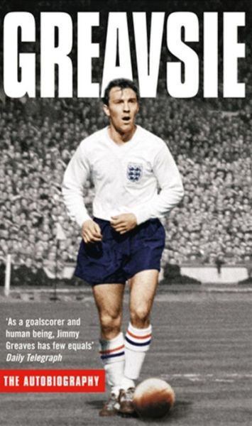 Greavsie: The Autobiography - Jimmy Greaves - Books - Little, Brown Book Group - 9780751534450 - May 27, 2004