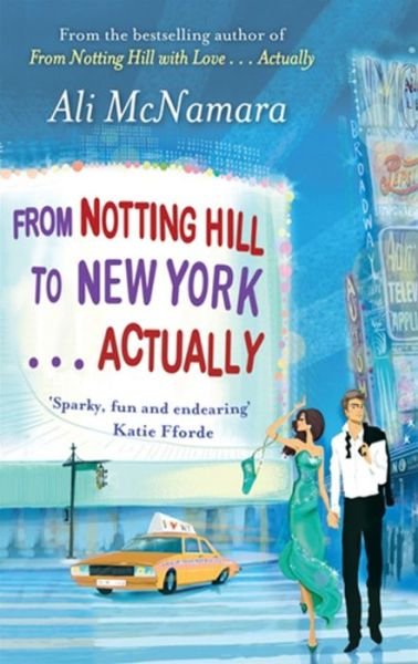 Cover for Ali McNamara · From Notting Hill to New York . . . Actually - The Notting Hill Series (Paperback Book) (2012)