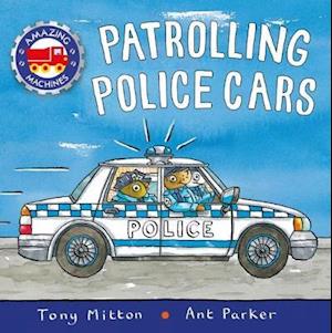 Cover for Tony Mitton · Amazing Machines: Patrolling Police Cars - Amazing Machines (Board book) (2019)