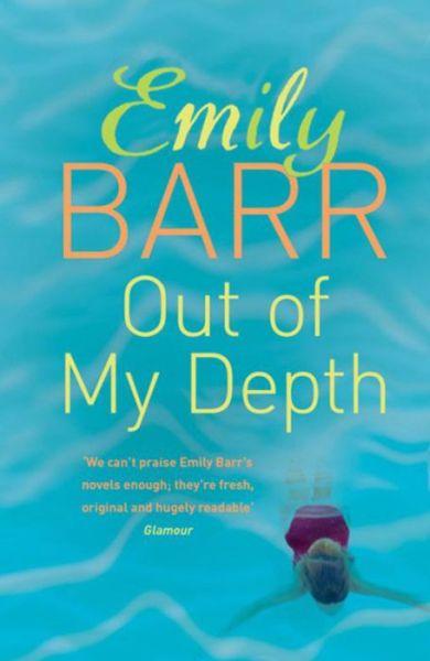 Cover for Emily Barr · Out of my Depth: A gripping novel of dark secrets between old friends (Paperback Book) (2007)