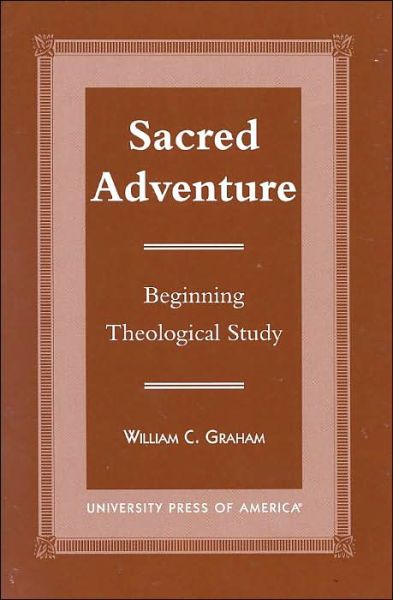 Cover for William Graham · Sacred Adventure: Beginning Theological Study (Paperback Book) (1999)