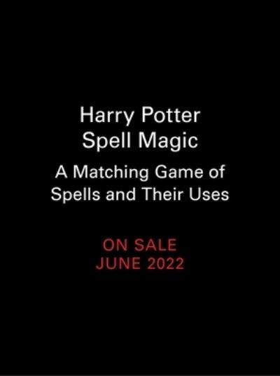 Harry Potter Spell Magic: A Matching Game of Spells and Their Uses - Donald Lemke - Kirjat - Running Press,U.S. - 9780762479450 - torstai 28. heinäkuuta 2022