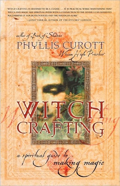 Cover for Phyllis W Curott · Witch Crafting: a Spiritual Guide to Making Magic (Paperback Bog) (2002)