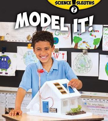 Model It - Science Sleuths - Paula Smith - Books - Crabtree Publishing Co,US - 9780778715450 - May 30, 2015