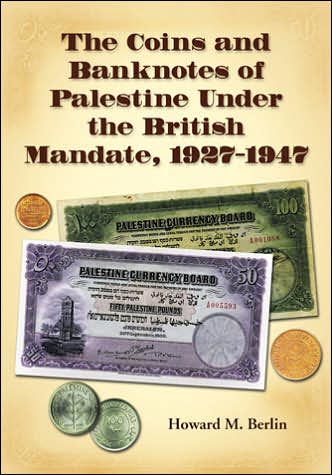 Cover for Howard M. Berlin · The Coins and Banknotes of Palestine Under the British Mandate, 1927-1947 (Paperback Book) [New edition] (2005)