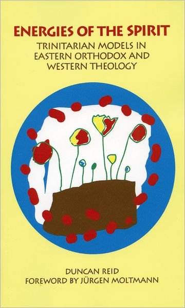 Cover for Duncan Reid · Energies of the Spirit: Trinitarian Models in Eastern Orthodox and Western Theology - AAR Academy Series (Taschenbuch) (1997)