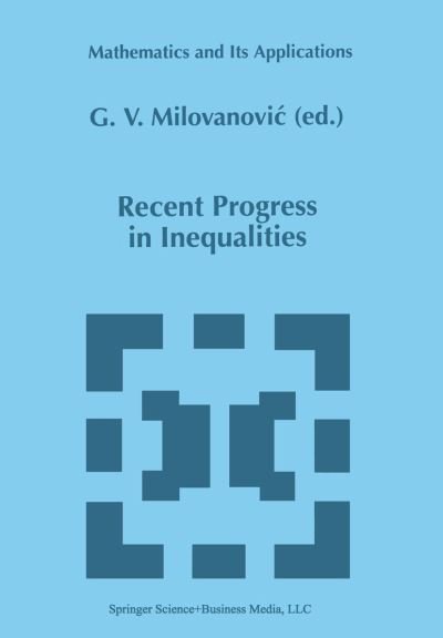 Cover for G V Milovanovic · Recent Progress in Inequalities - Mathematics and Its Applications (Hardcover bog) (1998)