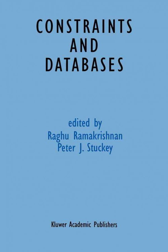 Cover for Raghu Ramakrishnan · Constraints and Databases (Hardcover Book) [Reprinted from CONSTRAINTS, 2:3-4 edition] (1997)