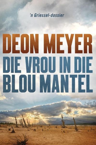 Die Vrou in Die Blou Mantel - Deon Meyer - Books - Human & Rosseau - 9780798177450 - November 6, 2017