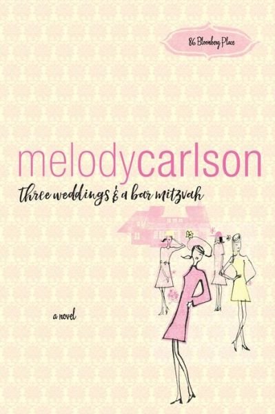Cover for Melody Carlson · Three Weddings and a Bar Mitzvah (Paperback Book) (2009)