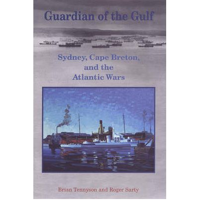 Cover for Brian Tennyson · Guardian of the Gulf: Sydney, Cape Breton, and the Atlantic Wars (Paperback Book) (2002)