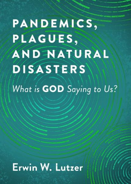 Cover for Erwin W. Lutzer · Pandemics, Plagues, and Natural Disasters (Book) (2020)