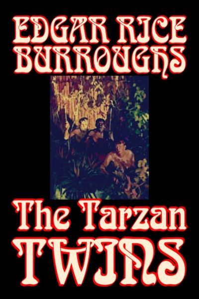 The Tarzan Twins - Edgar Rice Burroughs - Books - Wildside Press - 9780809565450 - September 1, 2004