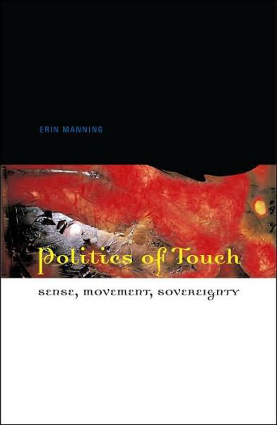 Cover for Erin Manning · Politics of Touch: Sense, Movement, Sovereignty (Taschenbuch) (2006)