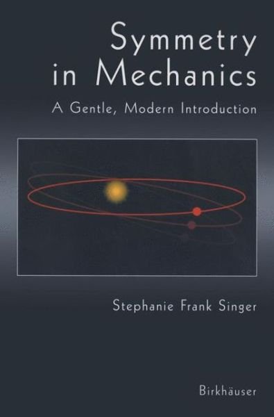 Cover for Stephanie Frank Singer · Symmetry in Mechanics: a Gentle, Modern Introduction (Paperback Book) (2001)