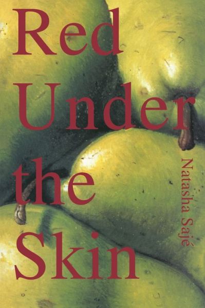 Cover for Natasha Saje · Red Under the Skin - Pitt Poetry Series (Paperback Book) (1994)