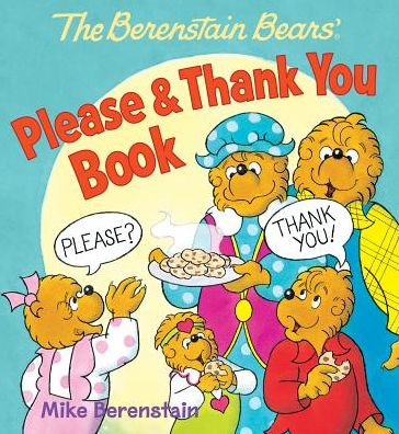 Cover for Mike Berenstain · The Berenstain Bears Please &amp; Thank You Book (Inbunden Bok) [Brdbk edition] (2015)