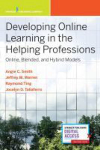 Cover for Angela Carmella Smith · Developing Online Learning in the Helping Professions: Online, Blended, and Hybrid Models (Paperback Book) (2018)