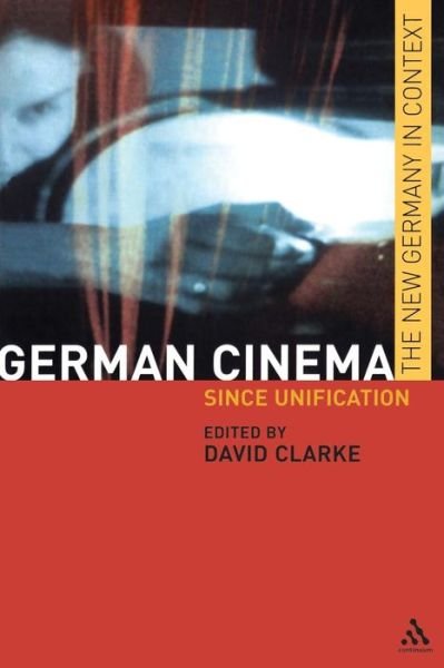 Cover for David Clarke · German Cinema: Since Unification - New Germany in Context (Paperback Book) (2006)