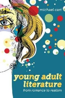 Young Adult Literature: From Romance to Realism - Michael Cart - Bücher - American Library Association - 9780838910450 - 30. September 2010