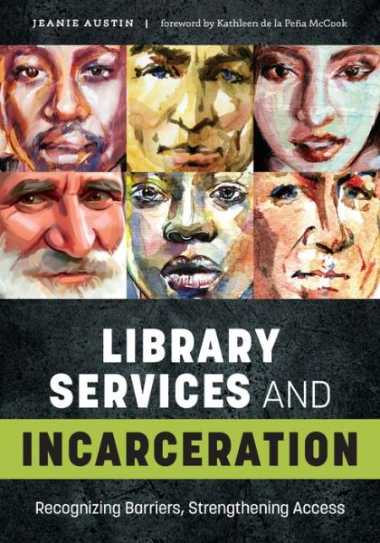 Cover for Jeanie Austin · Library Services and Incarceration: Recognizing Barriers, Strengthening Access (Paperback Bog) (2020)