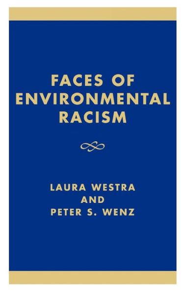 Cover for Faces of Environmental Racism: Confronting Issues of Global Justice - Studies in Social, Political, and Legal Philosophy (Hardcover Book) (1995)
