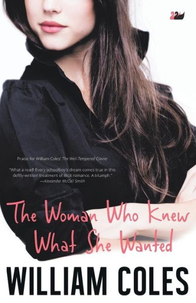 Cover for William Coles · The Woman Who Knew What She Wanted (Paperback Book) (2013)