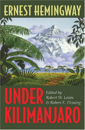 Under Kilimanjaro - Ernest Hemingway - Böcker - Kent State University Press - 9780873388450 - 5 oktober 2005