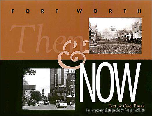 Cover for Carol Roark · Fort Worth then and Now (Hardcover Book) (2001)