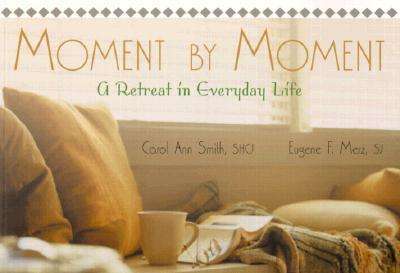 Cover for Carol Ann Smith · Moment by Moment: A Retreat in Everyday Life (Paperback Book) (2000)