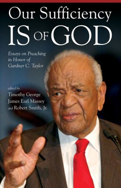 Cover for Timothy George · Our Sufficiency Is of God: Essays on Preaching in Honor of Gardner C. Taylor (Taschenbuch) (2013)