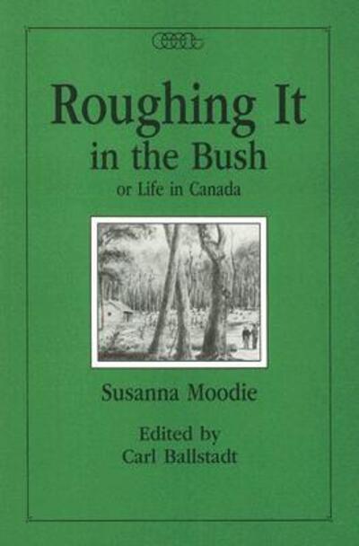 Cover for Susanna Moodie · Roughing it in the Bush or Life in Canada - Centre for Editing Early Canadian Texts (Paperback Book) [New edition] (1988)