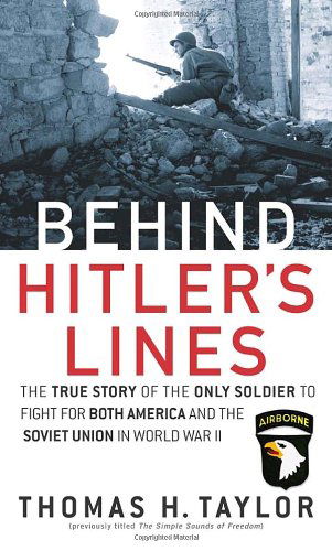 Cover for Thomas H. Taylor · Behind Hitler's Lines: The True Story of the Only Soldier to Fight for Both America and the Soviet Union in WWII (Paperback Book) (2004)