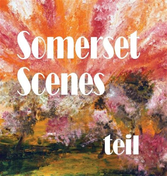 Cover for Teil · Somerset Scenes (Hardcover Book) (2013)
