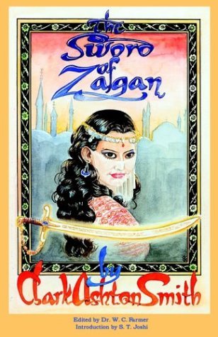 Cover for Clark Ashton Smith · The Sword of Zagan and Other Writings (Paperback Book) [First Ed edition] (2004)