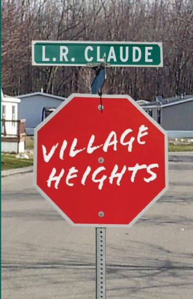 Cover for L.r. Claude · Village Heights (Pocketbok) (2014)