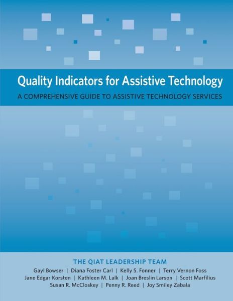 Cover for Gayl Bowser · Quality Indicators for Assistive Technology: A Comprehensive Guide to Assistive Technology Services (Paperback Book) (2015)