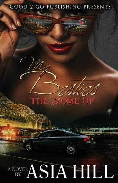 Cover for Asia Hill · My Besties: The Come Up (Taschenbuch) (2015)