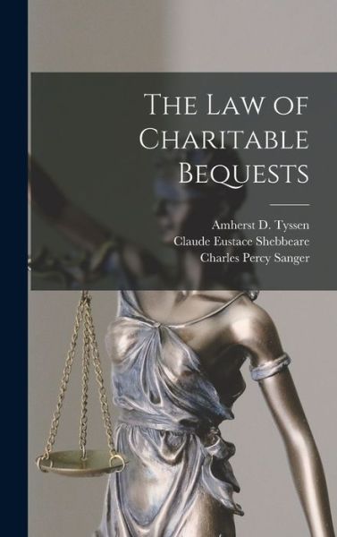 Cover for Claude Eustace Shebbeare · The Law of Charitable Bequests (Hardcover Book) (2021)
