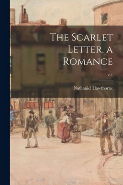 Cover for Nathaniel Hawthorne · The Scarlet Letter, a Romance; c.1 (Paperback Book) (2021)