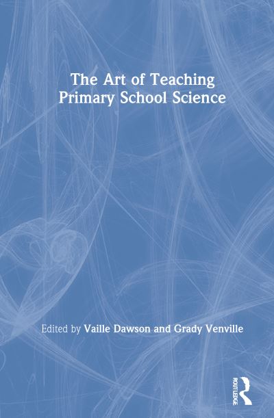 Cover for Vaille Dawson · The Art of Teaching Primary School Science (Hardcover Book) (2021)