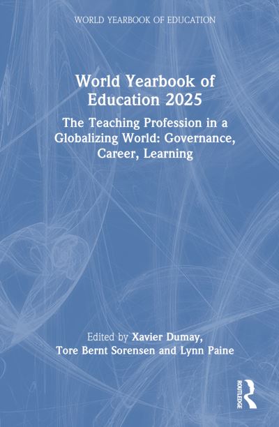 World Yearbook of Education 2025: The Teaching Profession in a Globalizing World: Governance, Career, Learning - World Yearbook of Education (Hardcover Book) (2024)