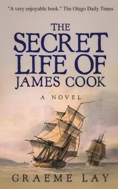 The Secret Life of James Cook - Graeme Lay - Livres - Independently Published - 9781072195450 - 5 juin 2019