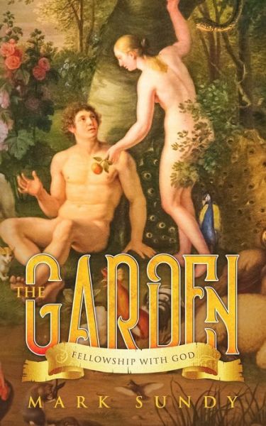 Cover for Mark L Sundy · The Garden Fellowship With God (Taschenbuch) (2019)