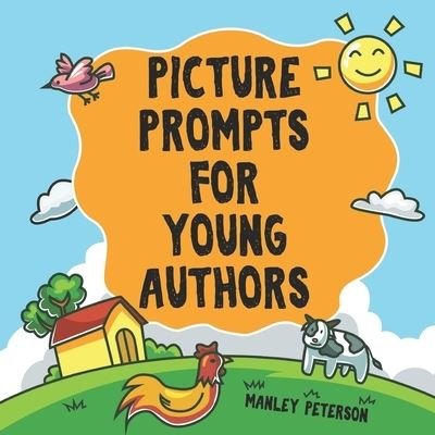 Cover for Manley Peterson · Picture Prompts for Young Authors (Taschenbuch) (2019)