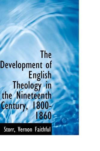 Cover for Storr Vernon Faithful · The Development of English Theology in the Nineteenth Century, 1800-1860 (Paperback Book) (2009)