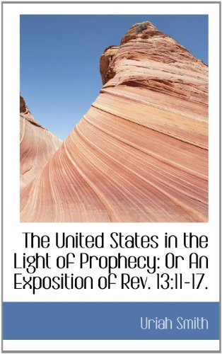 Cover for Uriah Smith · The United States in the Light of Prophecy: or an Exposition of Rev. 13:11-17. (Paperback Bog) (2009)