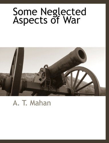 Cover for A. T. Mahan · Some Neglected Aspects of War (Paperback Book) (2010)